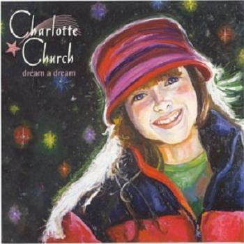 Charlotte Church "Dream a Dream" 2000 год