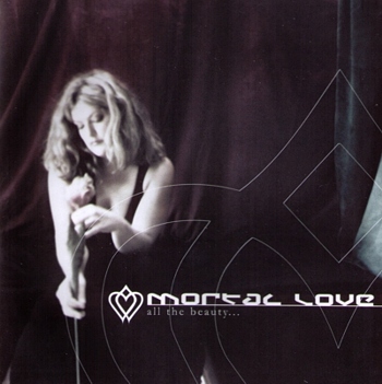 Mortal Love "All The Beauty..." 2002 