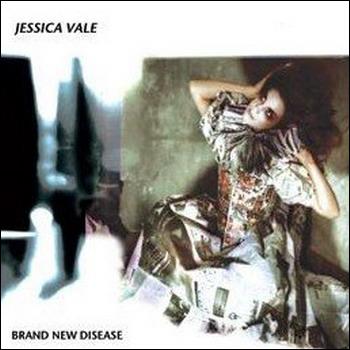 Jessica Vale "Brand New Disease" 2007 