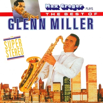 Max Greger "The Best of Glenn Miller" 1992 год