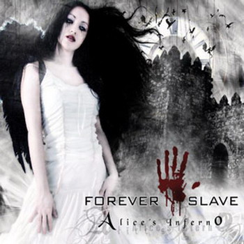 Forever Slave "Alice's Inferno" 2005 
