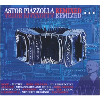 "Astor Piazzolla: Remixed" 2004 год