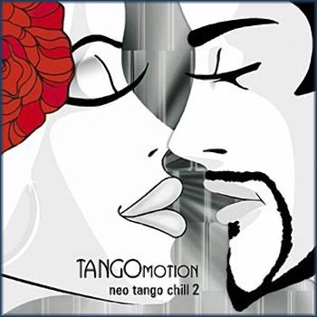 "Tango Motion-Neo Tango Chill 2" 2007 год