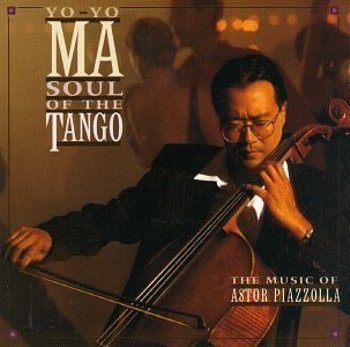Yo-Yo Ma (The Music Of Astor Piazzolla) "Soul Of The Tango" 1997 