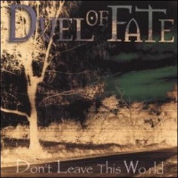 Duel Of Fate "Don't Leave This World" 2006 
