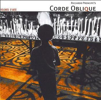 Corde Oblique "Volonta D'Arte" 2007 