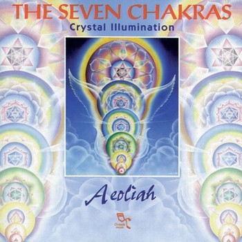 Aeoliah "The seven chakras - Crystal illumination" 1998 