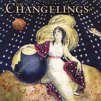 The Changelings "Astronomica" 2002 