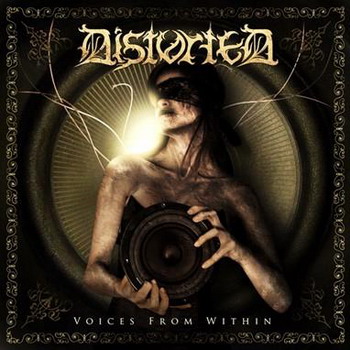 Distorted "Voices From Within" 2008 
