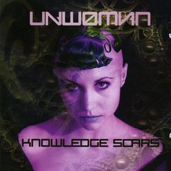 Unwoman "Knowledge Scars" 2001 