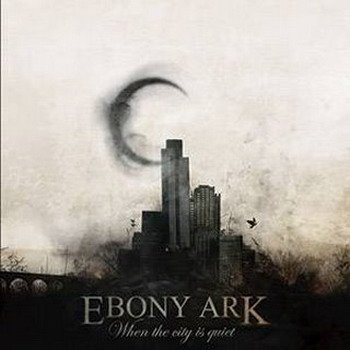Ebony Ark "When The City Is Quiet" 2008 