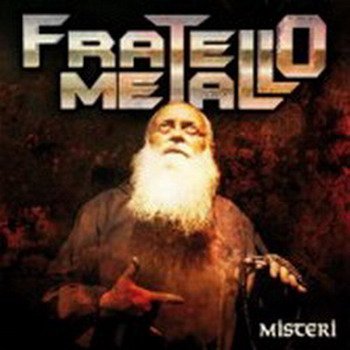 Fratello Metallo "Misteri" 2008 