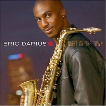 Eric Darius "Night On The Town" 2004 