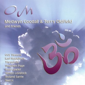 Medwyn Goodall, Terry Oldfield & Friends "OM" 2006 