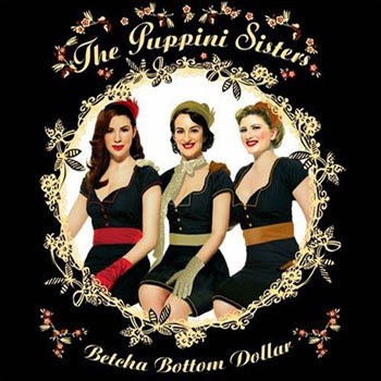 The Puppini Sisters "Betcha Bottom Dollar" 2006 