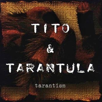 Tito & Tarantula "Tarantism" 1997 год