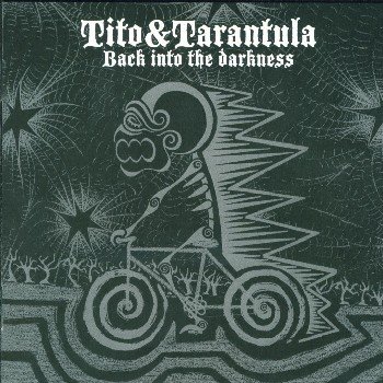 Tito & Tarantula "Back Into The Darkness" 2008 год