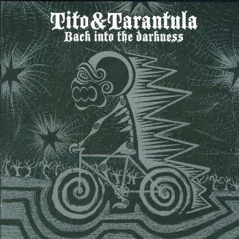 Tito & Tarantula "Back Into The Darkness" 2008 