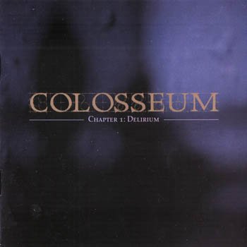Colosseum "Chapter 1: Delirium" 2007 