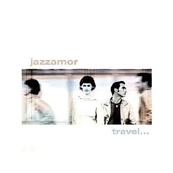 Jazzamor "Travel... (In Order Not To Arrive)" 2006 