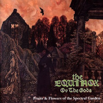 The Equinox ov the Gods "Fruits and Flowers of the Spectral Garden" 1997 