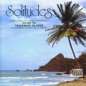 Dan Gibson "Solitudes vol. 10 - Tradewind islands" 1985 год