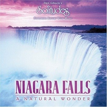Dan Gibson's Solitudes "Niagara falls - A natural wonder" 2004 