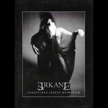 Arkane "Enraptured Serene Mesmerism" 2008 