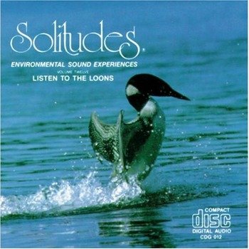 Dan Gibson's Solitudes "Solitudes Vol. 12 - Listen to the loons" 1988 