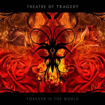 Theatre of Tragedy "Forever is the World" 2009 