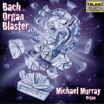 Johann Sebastian Bach "Michael Murray - Bach Organ Blaster" 1995 