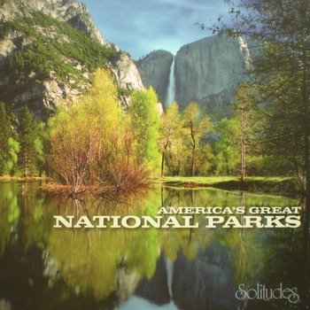 Dan Gibson's Solitudes "America's great national parks" 2008 