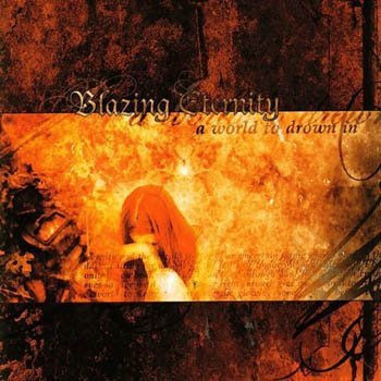 Blazing Eternity "a World to Drown in" 2003 год