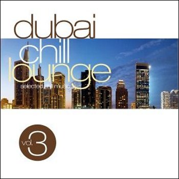"Dubai Chill Lounge Vol.3" 2007 
