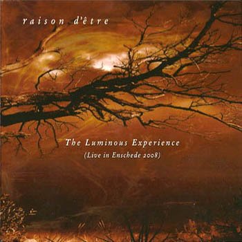 Raison d'Etre "the Luminous Experience (Live in Enschede)" 2008 