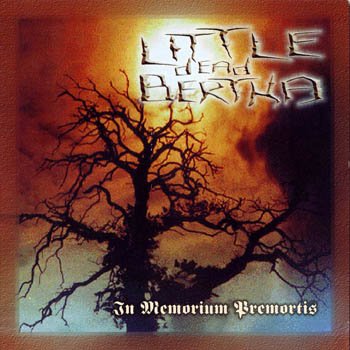 Little Dead Bertha "in Memorium Premortis" 1998  (Re-Released 2007)