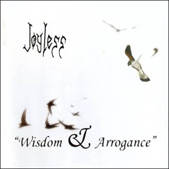 Joyless "Wisdom and Arrogance" 2000  (Re-Released 2009)