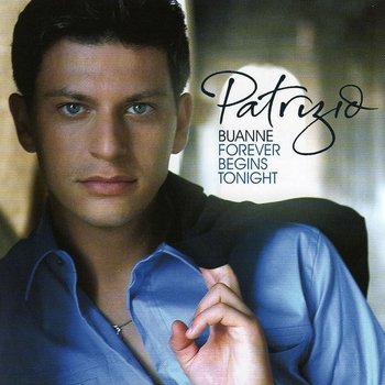 Patrizio Buanne "Forever begins tonight" 2006 