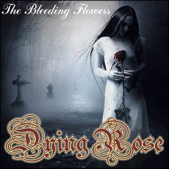 Dying Rose "the Bleeding Flowers" 2009 