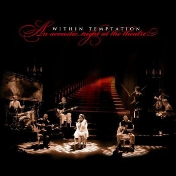 Within Temptation "An Acoustic Night At The Theatre (live)" 2009 