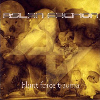 Aslan Faction "Blunt Force Trauma" 2002 