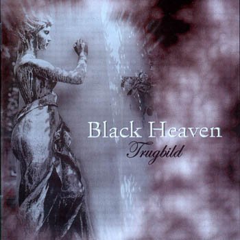 Black Heaven "Trugbild" 2004 