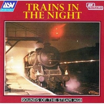 Sounds Of The Steam Age "Trains In The Night" 1996 