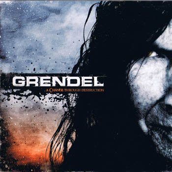 Grendel "a Change Through Destruction" 2008 