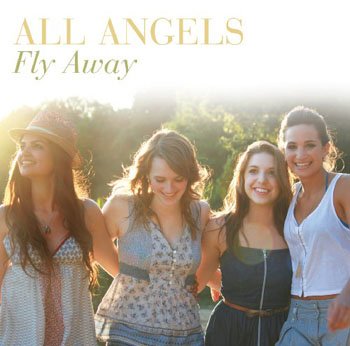 All Angels "Fly Away" 2010 