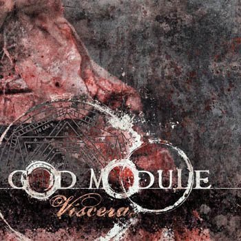 God Module "Viscera" 2005 