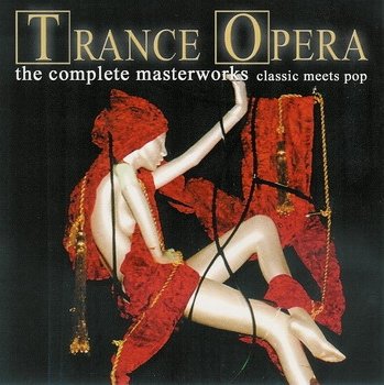 Trance Opera "The Complete Masterworks" 2004 год