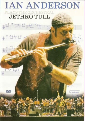 Ian Anderson "Ian Anderson Plays The Orchestral Jethro Tull" 2005 