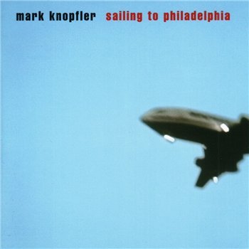 Mark Knopfler "Sailing To Philadelphia" 2000 