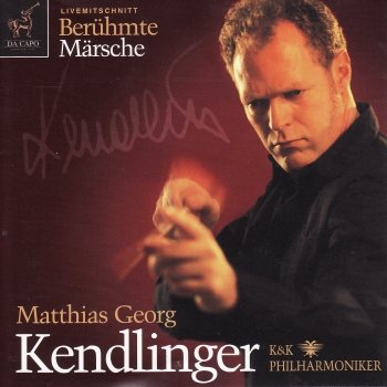 K&K Philarmoniker / Matthias Georg Kendlinger "Ber&#252;hmte M&#228;rsche" 2005 